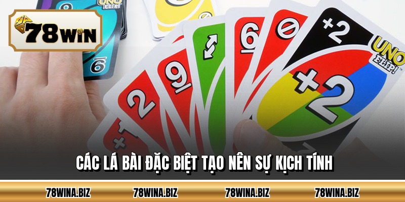 Các lá bài đặc biệt tạo nên sự kịch tính