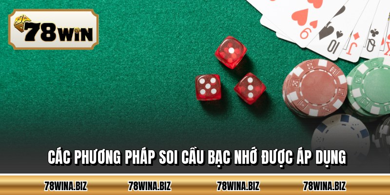 Các phương pháp soi cầu bạc nhớ được áp dụng