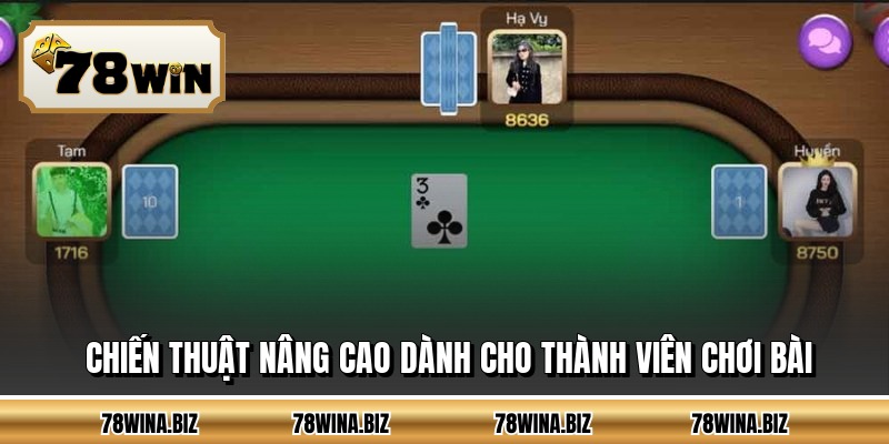 Chiến thuật nâng cao dành cho thành viên chơi bài