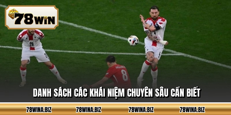 Danh sách các khái niệm chuyên sâu cần biết