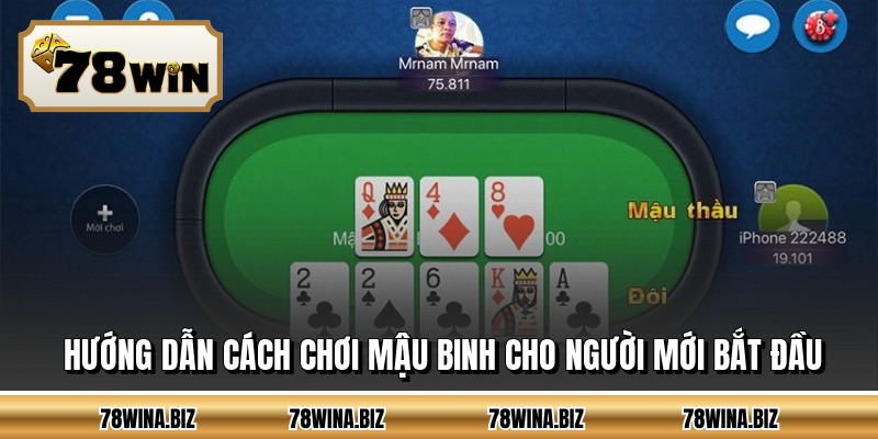 Hướng dẫn cách chơi mậu binh cho người mới bắt đầu