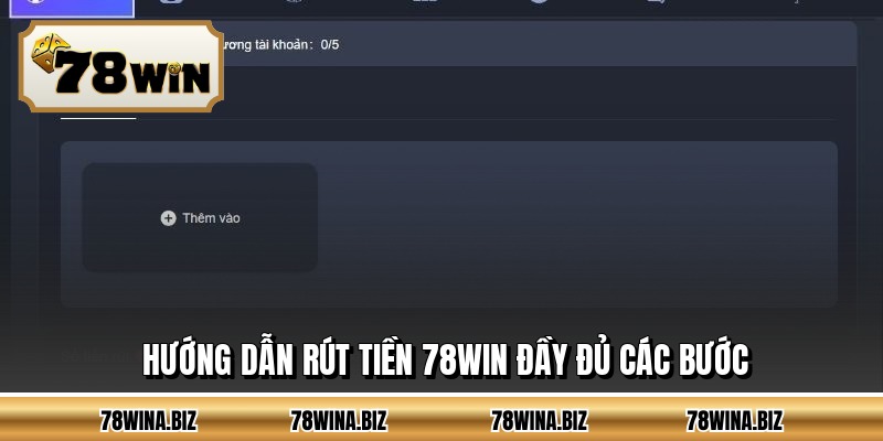 Hướng dẫn rút tiền 78WIN đầy đủ các bước