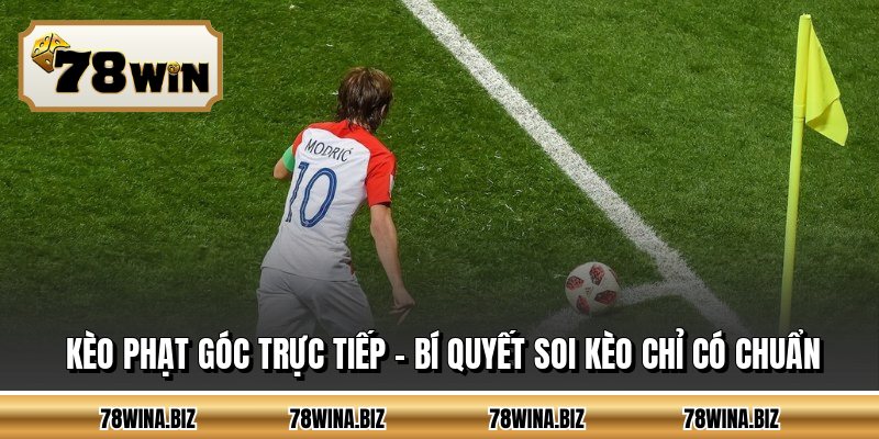 Kèo Phạt Góc Trực Tiếp - Bí Quyết Soi Kèo Chỉ Có Chuẩn