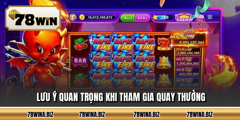 Lưu ý quan trọng khi tham gia quay thưởng