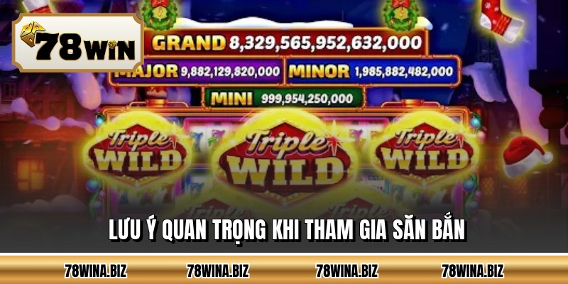 Lưu ý quan trọng khi tham gia săn bắn