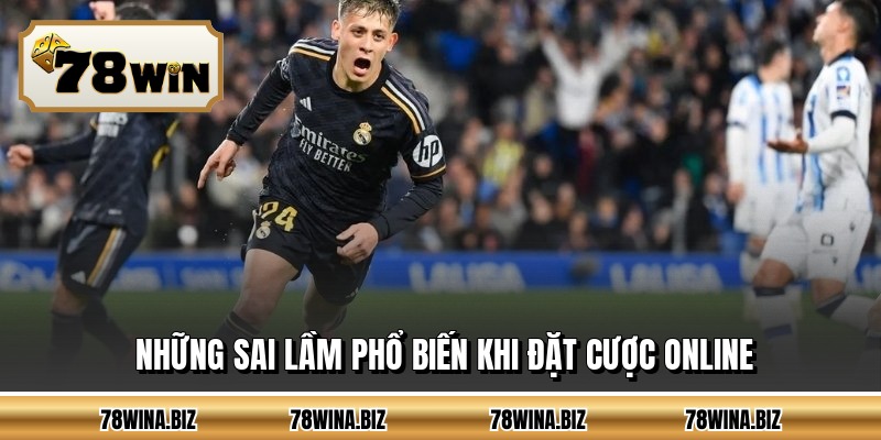 Những sai lầm phổ biến khi đặt cược online