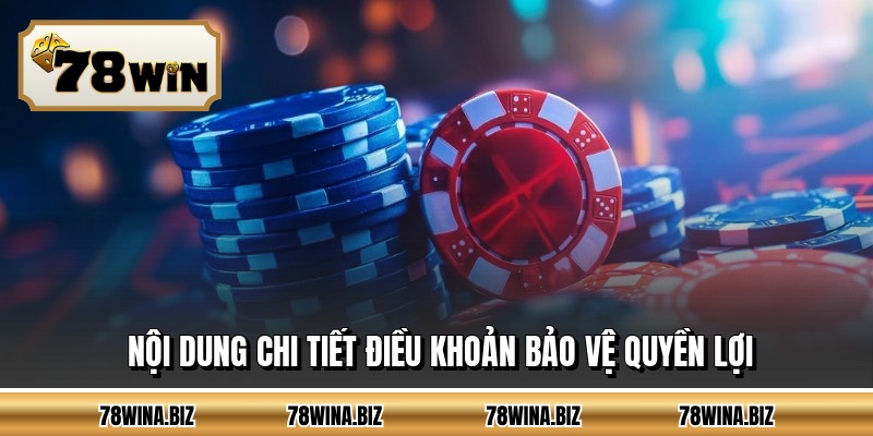 Nội dung chi tiết điều khoản bảo vệ quyền lợi