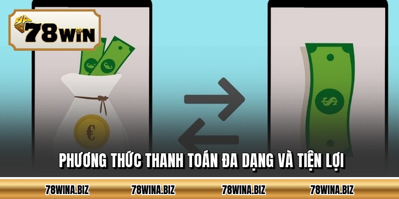 Phương thức thanh toán đa dạng và tiện lợi