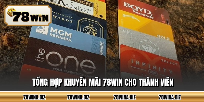 Tổng hợp khuyến mãi 78WIN cho thành viên