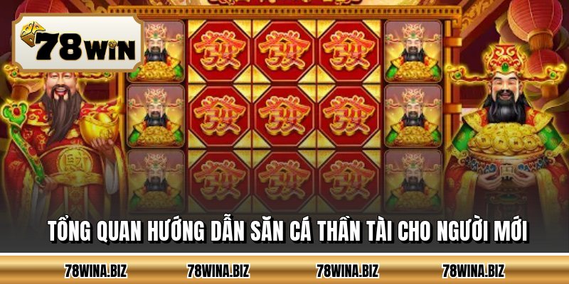 Tổng quan hướng dẫn săn cá thần tài cho người mới